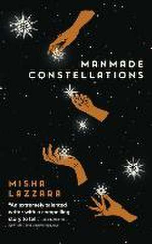 Manmade Constellations de Misha Lazzara