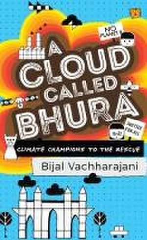 A Cloud Called Bhura de Bijal Vachharajani