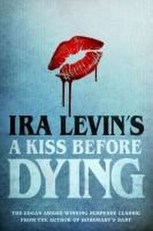 A Kiss Before Dying de Ira Levin