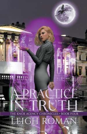 A Practice in Truth de C. L. Roman