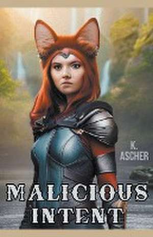 Malicious Intent de K. Ascher