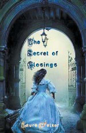 The Secret of Closings de Laura Walker