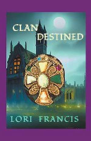 Clan Destined de Lori Francis