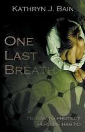 One Last Breath de Kathryn J. Bain