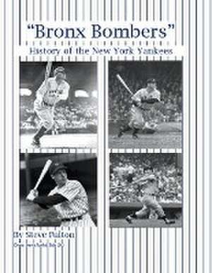 "Bronx Bombers" History of the New York Yankees de Steve Fulton