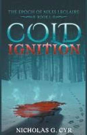 Cold Ignition de Nicholas Cyr
