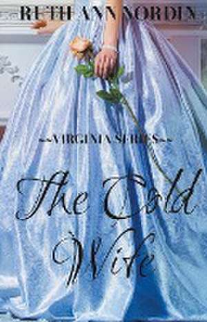 The Cold Wife de Ruth Ann Nordin