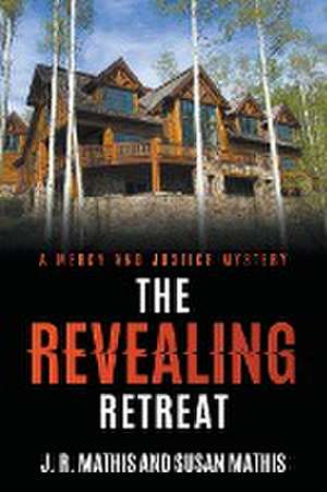 The Revealing Retreat de J. R. Mathis