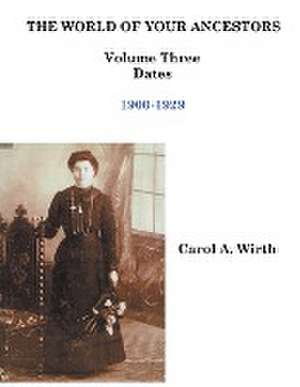 The World of Your Ancestors - Dates - 1900-1929 de Carol A. Wirth