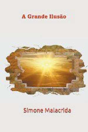 Malacrida, S: Grande Ilusão