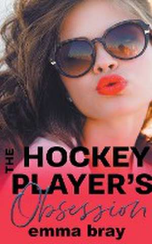 The Hockey Player's Obsession de Emma Bray