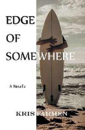 Edge of Somewhere de Kris Farmen