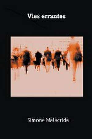 Malacrida, S: Vies errantes