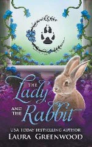 The Lady and the Rabbit de Laura Greenwood