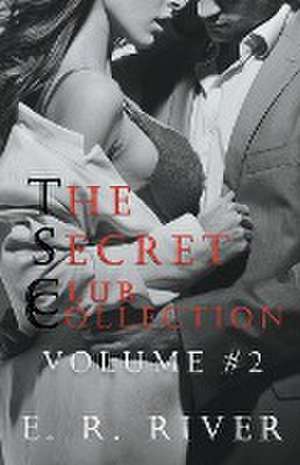 The Secret Club Collection Volume 2 de E. R. River