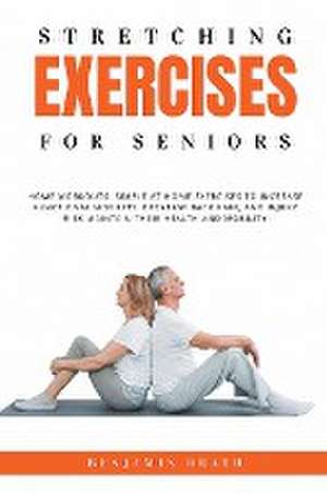 Stretching Exercises For Seniors de Benjamin Drath