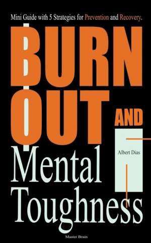 Burnout and Mental Toughness de Albert Dias