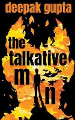 The Talkative Man de Deepak Gupta