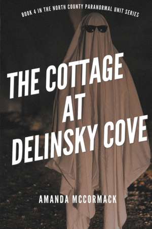 The Cottage at Delinsky Cove de Amanda McCormack