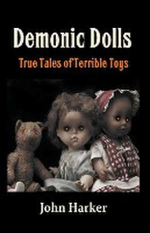 Demonic Dolls de John Harker