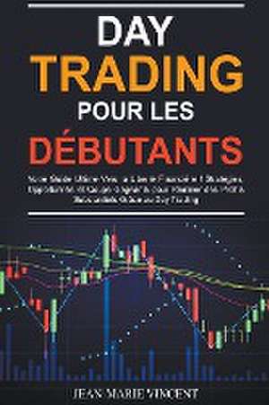 Day Trading pour les Débutants de Jean-Marie Vincent