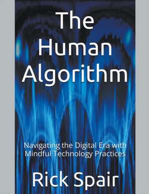 The Human Algorithm de Rick Spair