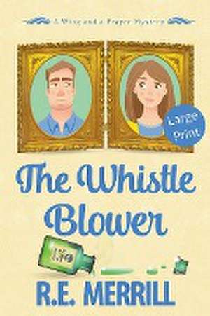 The Whistle Blower de R. E. Merrill