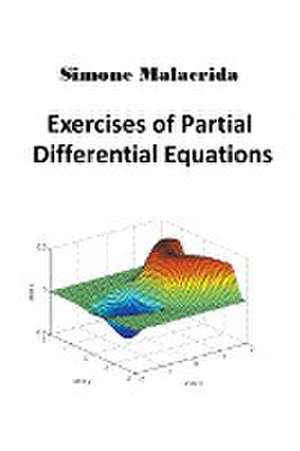 Exercises of Partial Differential Equations de Simone Malacrida