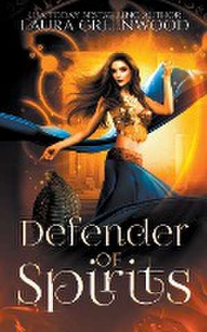 Defender Of Spirits de Laura Greenwood