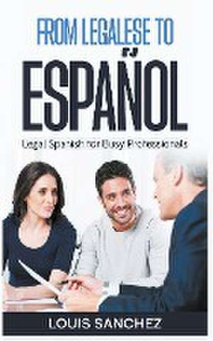 From Legalese to Español de Louis Sanchez