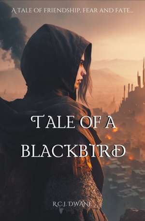 Tale of a Blackbird de R. C. J. Dwane