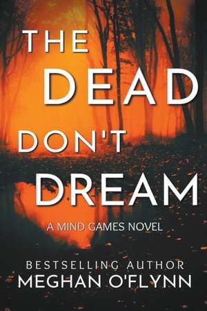 The Dead Don't Dream de Meghan O'Flynn