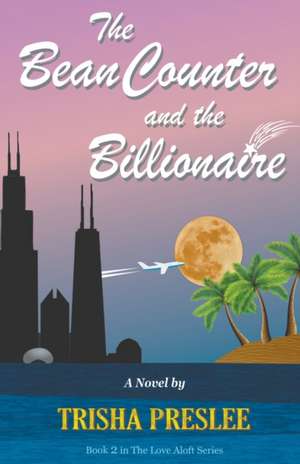 The Bean Counter and the Billionaire de Trisha Preslee