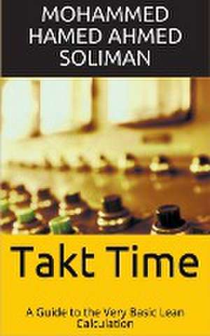 Takt Time de Mohammed Hamed Ahmed Soliman