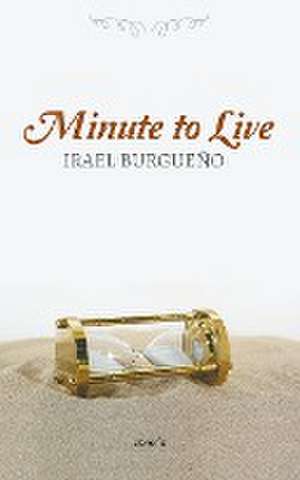Minute to live de Irael Burgueño