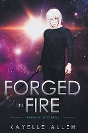 Forged in Fire de Kayelle Allen