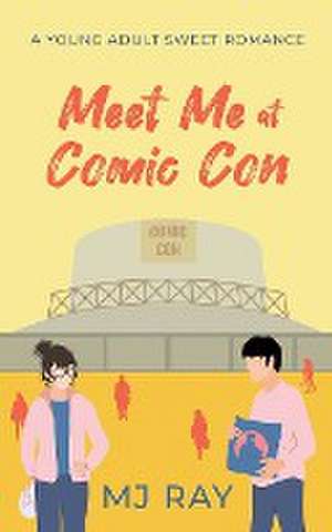 Meet Me at Comic Con de Mj Ray