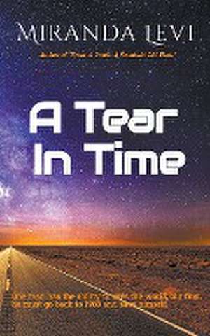 A Tear In Time de Miranda Levi