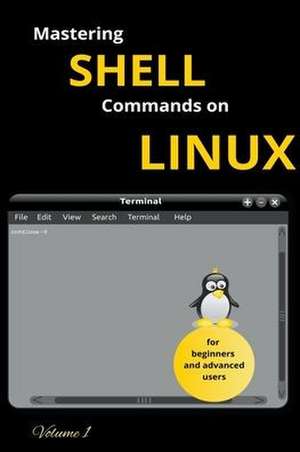 Mastering Shell Commands On Linux de Urko Galen