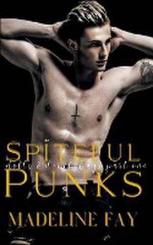 Spiteful Punks (Dolls and Douchebags Part One) de Madeline Fay