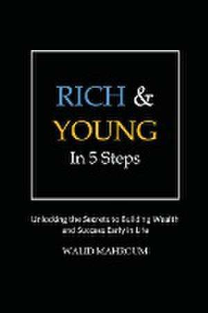 Rich & Young in 5 Steps de Walid Mahroum