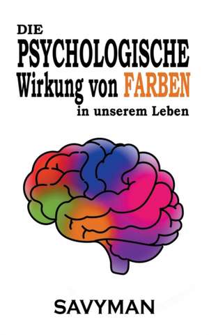 Savyman: Psychologische Wirkung Von Farben In Unserem Leben