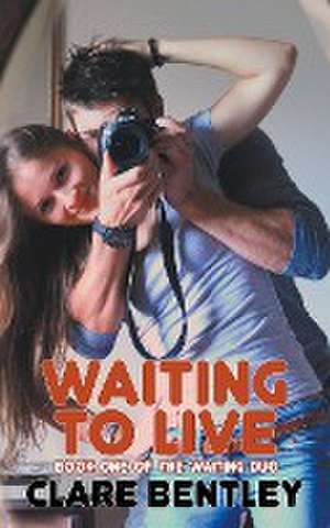 Waiting To Live de Clare Bentley