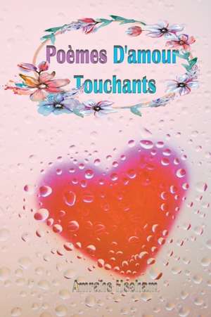 Poèmes D'amour Touchants de Amrahs Hseham