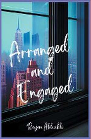 Arranged and Engaged de Rayan Aldoukhi