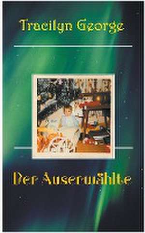 Der Auserwählte de Tracilyn George