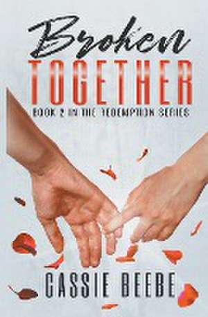 Broken Together de Cassie Beebe