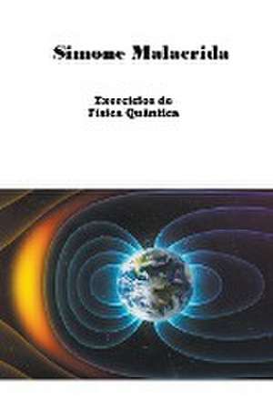 Exercícios de Física Quântica de Simone Malacrida