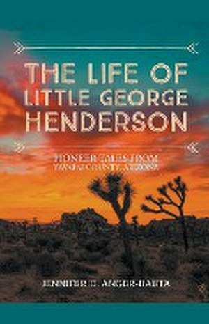 The Life of Little George Henderson de Jennifer D. Anger-Baeta