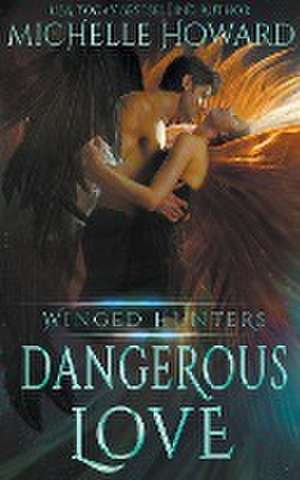 Dangerous Love de Michelle Howard